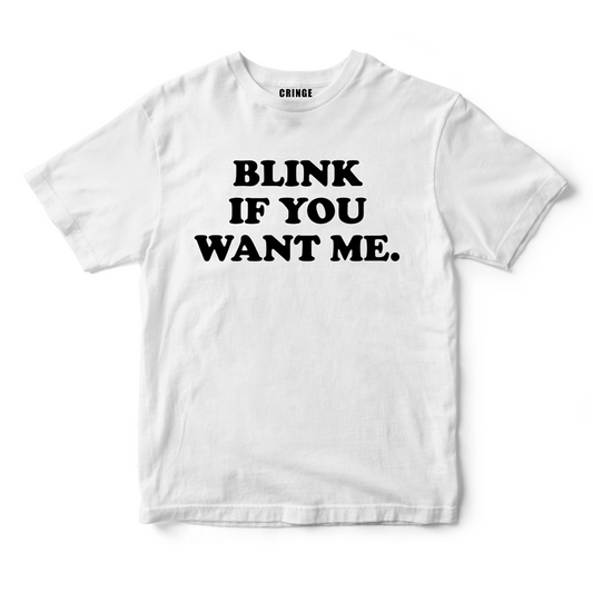 Blink if you want me