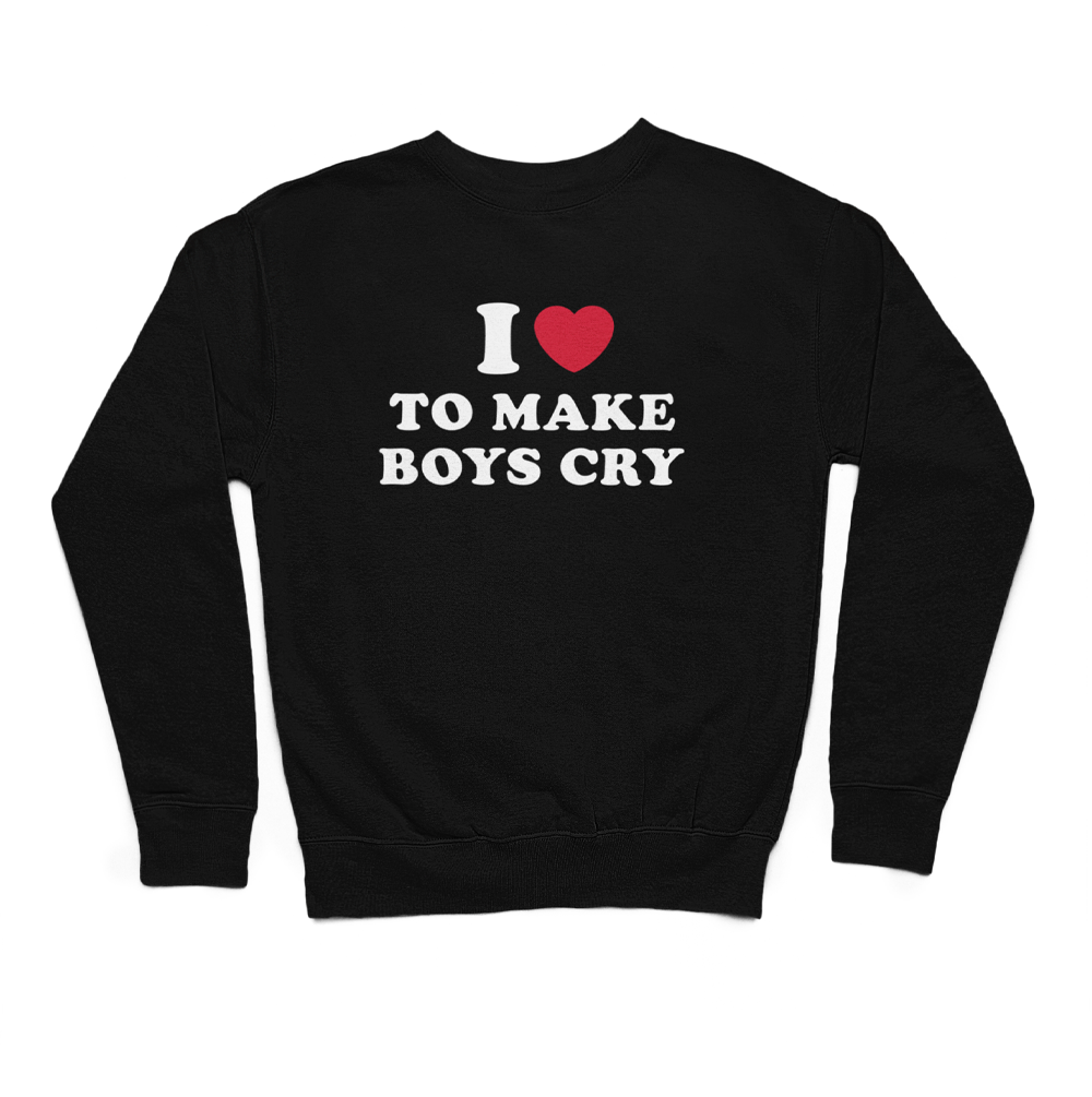 I love to make boys cry | світшот