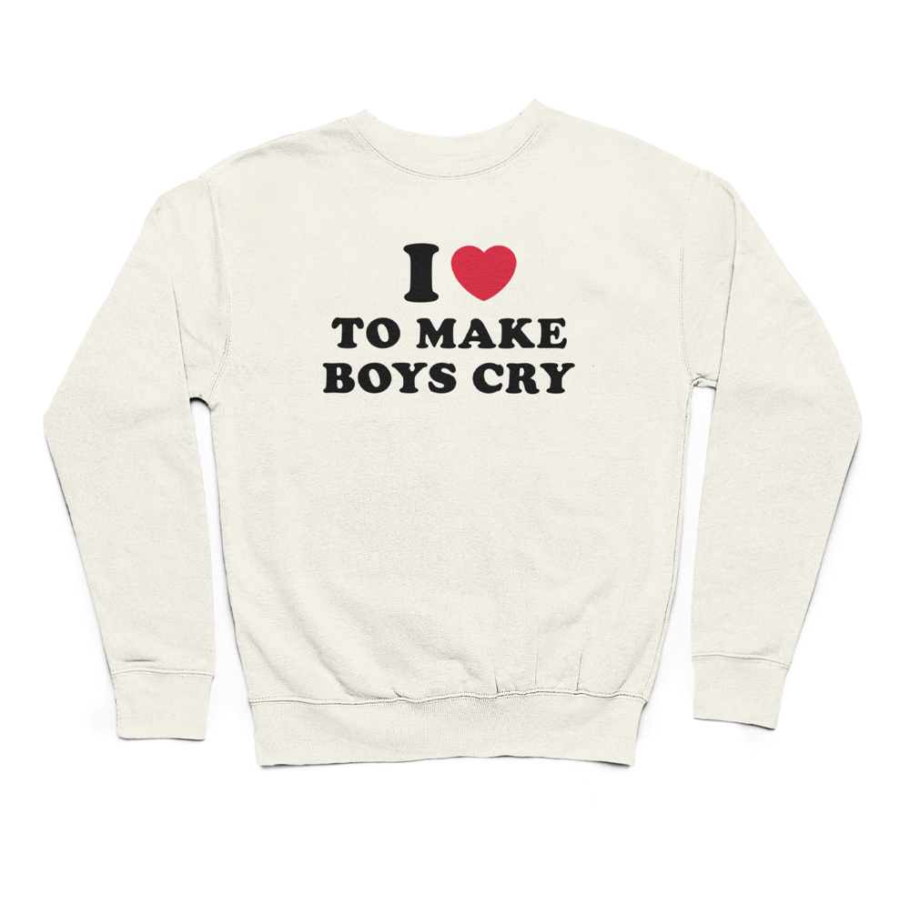 I love to make boys cry | світшот