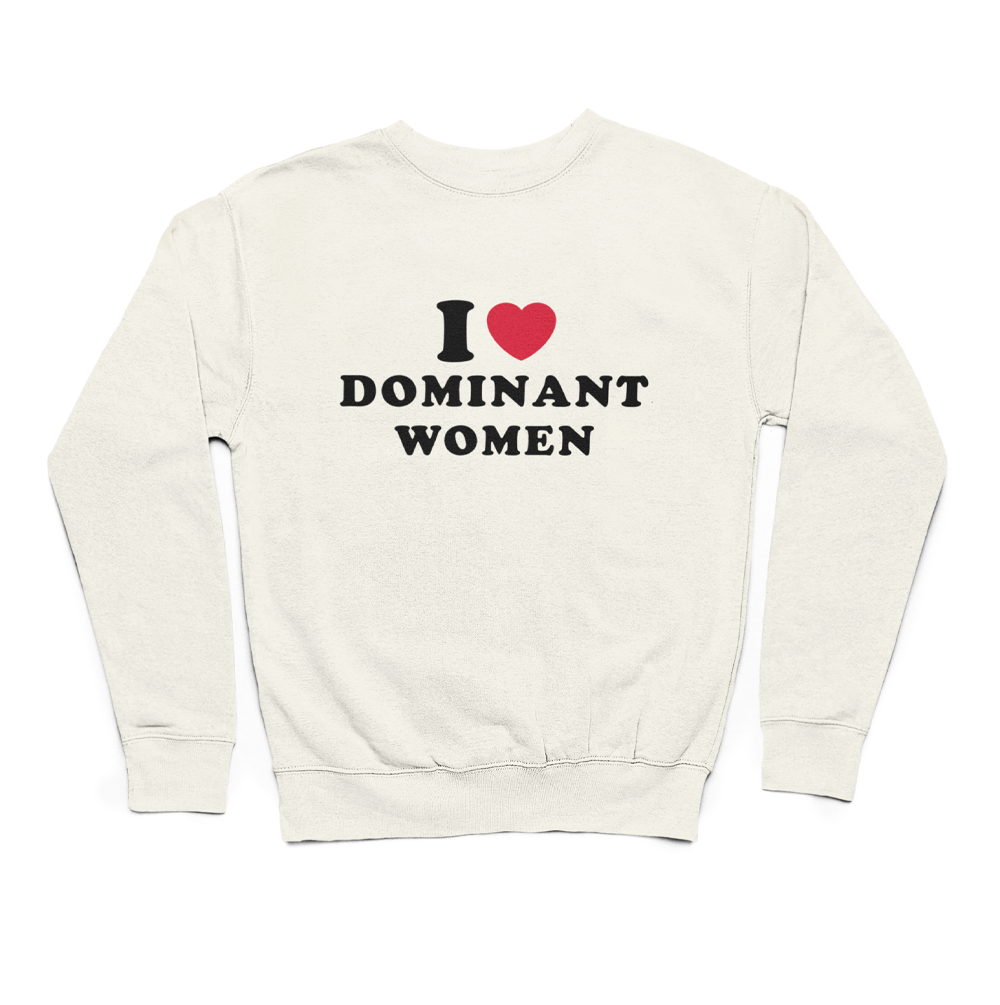 I love dominant women | світшот
