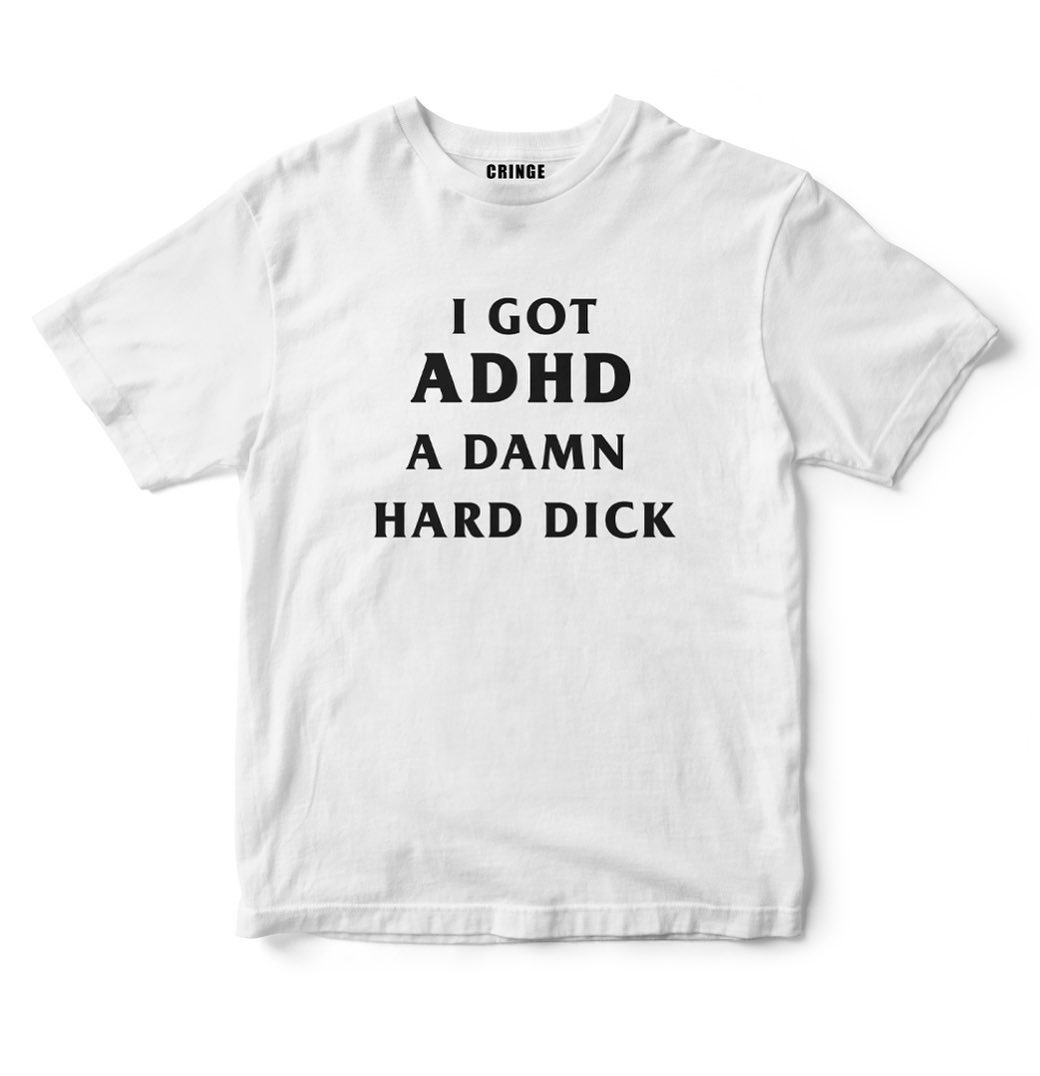 I got ADHD