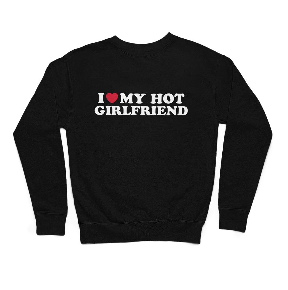 I love my hot girlfriend | світшот