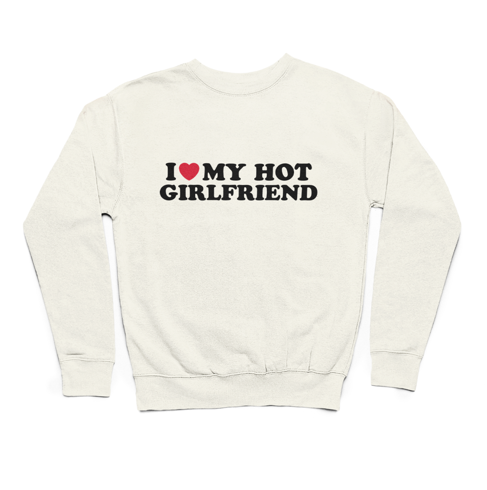 I love my hot girlfriend | світшот