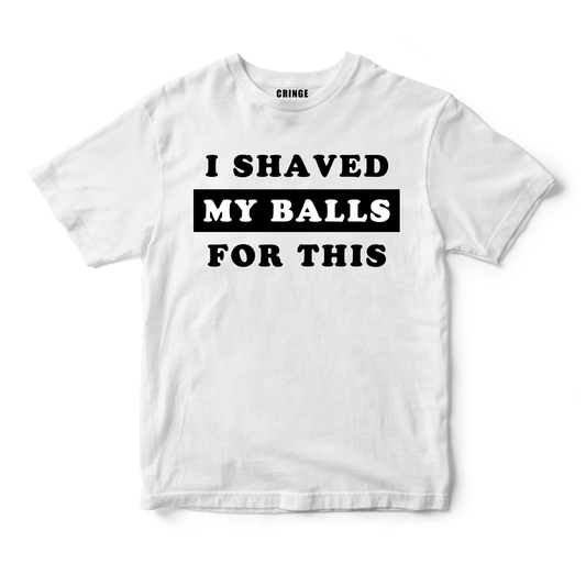 I shaved my balls for this