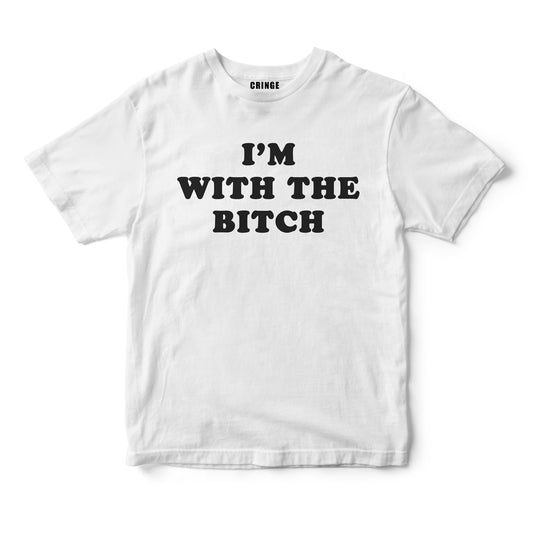 I'm with the Bitch