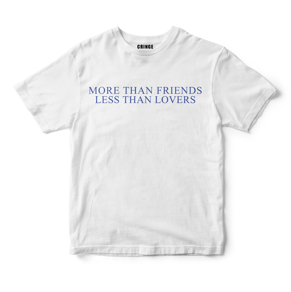 More Than Friends Less Than Lovers