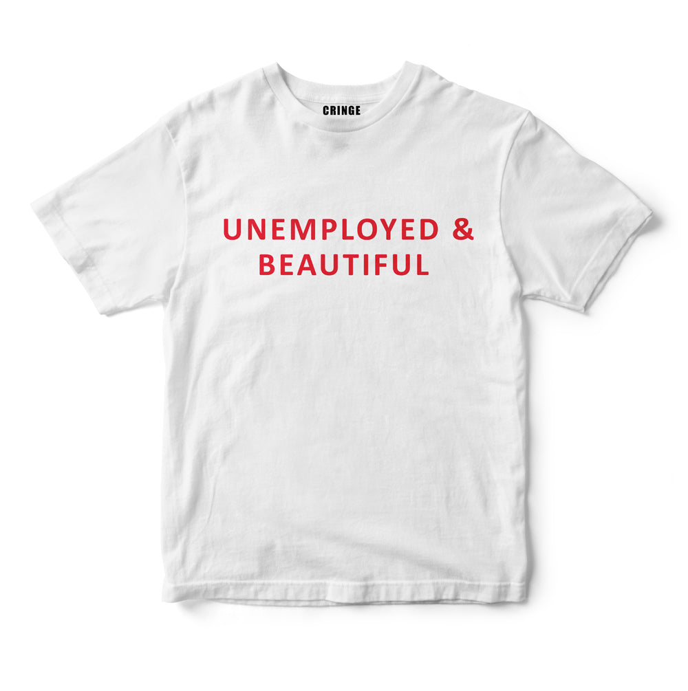 UNEMPLOYED & BEAUTIFUL