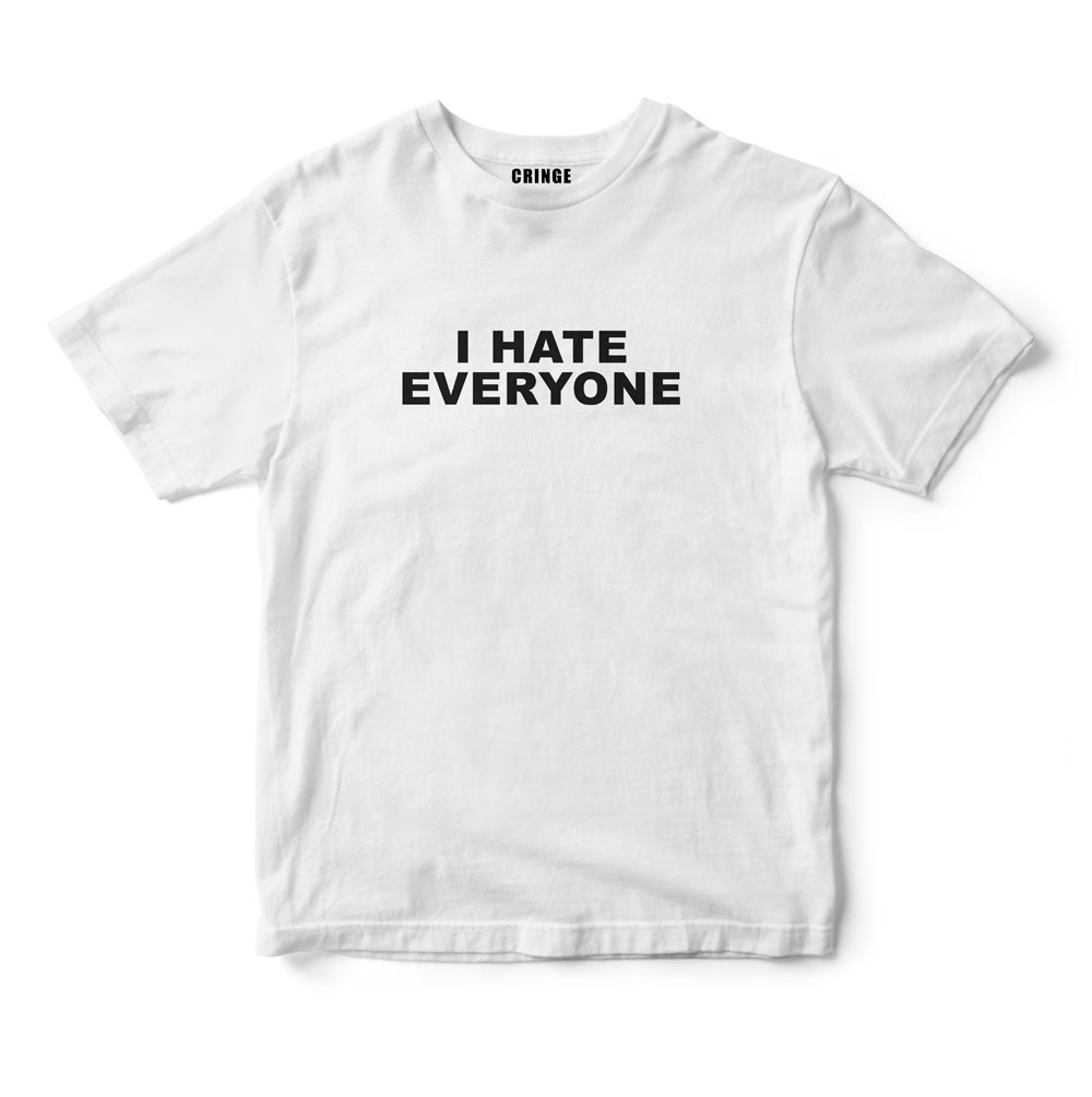 I hate everyone