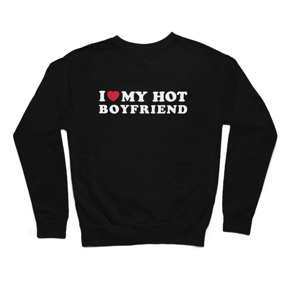 I love my hot boyfriend | світшот