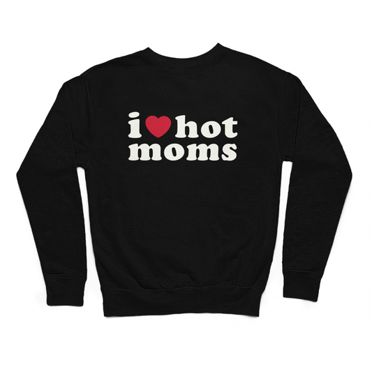 I love hot moms | світшот