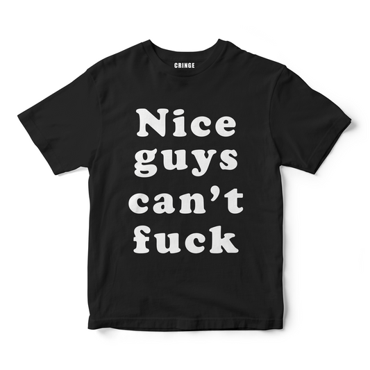 Nice guys can't fuck